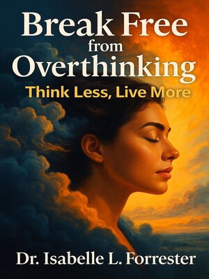cover image of Break Free from Overthinking